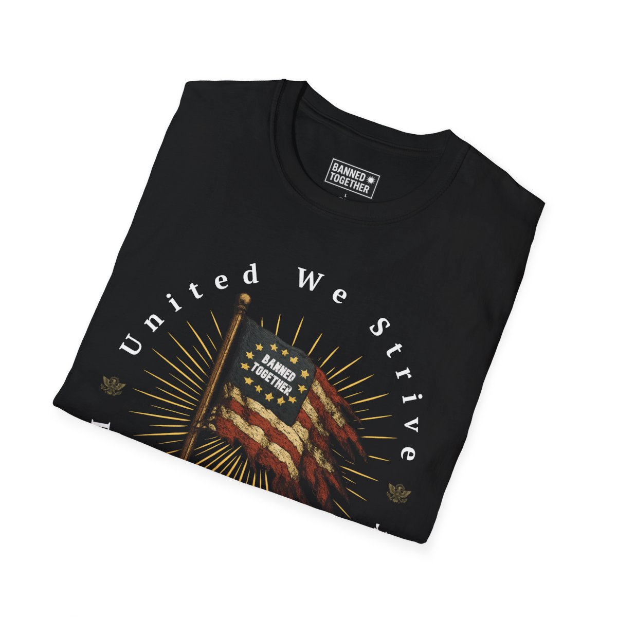 united we strive divided we falter black banned together unisex t shirt (3) united we strive divided we falter black banned together unisex t shirt (3)