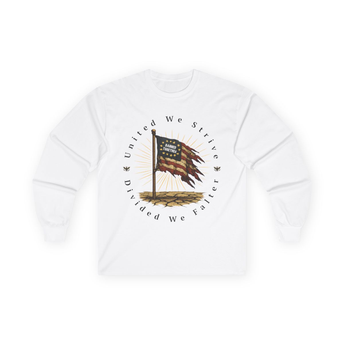united we strive, divided we falter (white) banned together long sleeve united we strive, divided we falter (white) banned together long sleeve